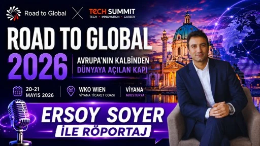 ERSOY SOYER  ile &ldquo;R&ouml;portaj&rdquo; Road to Global Tech Summit 2026
