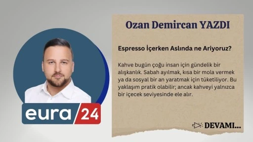 Espresso İ&ccedil;erken Aslında ne Arıyoruz?