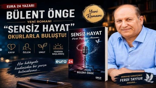 Eura 24 yazarı B&uuml;lent &Ouml;nge Yeni Romanı " Sensiz Hayat" ı Okurlarla Buluşturdu