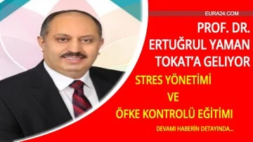 Eura24.com Yazarı Prof.Dr.Ertuğrul YAMAN Tokat'a Geliyor