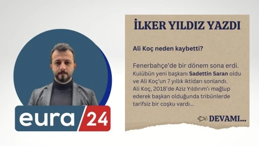 Ali Koç neden kaybetti?