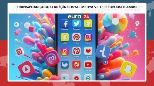 Fransa &Ccedil;ocuklar İ&ccedil;in Sosyal Medya Kısıtlaması 
