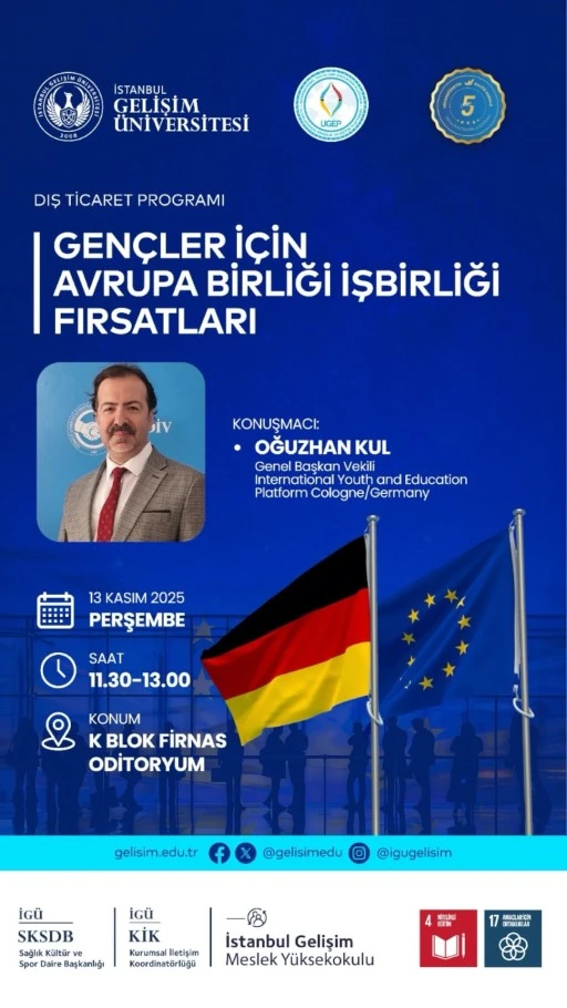 Gençler İçin AB, İş Birliği Fırsatları İstanbul Gelişim Üniversitesi’nde Konuşulacak