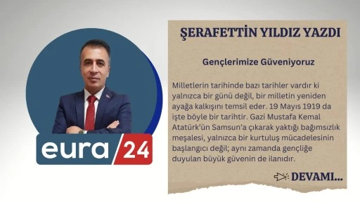 Gençlerimize Güveniyoruz