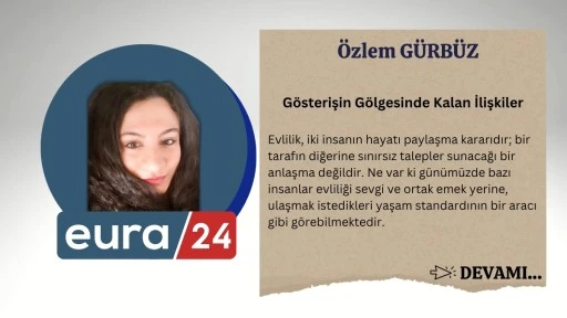 Gösterişin Gölgesinde Kalan İlişkiler