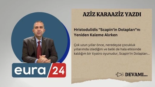 Hristodulidis "Scapin'in Dolapları"nı Yeniden Kaleme Alırken