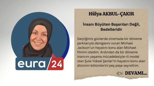 İnsanı B&uuml;y&uuml;ten Başarıları Değil, Bedelleridir