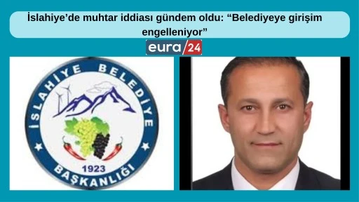 İslahiye&rsquo;de tartışma yaratan iddia: &ldquo;Se&ccedil;ilmiş muhtarım, belediyeye giremiyorum&rdquo;
