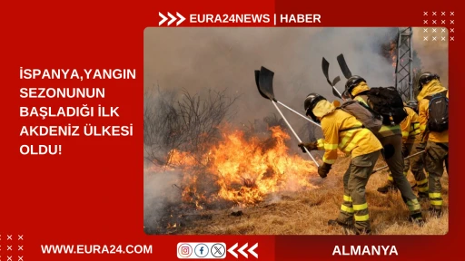 İspanya, Yangın Sezonunun Başladığı İlk Akdeniz Ülkesi Oldu!