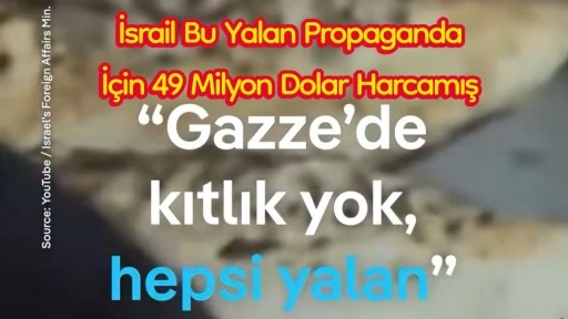 İsrail Yalan Propaganda İçin 49 Milyon Dolar Harcamış 