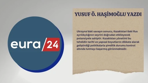 Kazakistan’da Rus Ayrılıkçılığı Tehlikesi