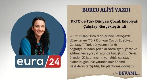 KKTC&rsquo;de T&uuml;rk D&uuml;nyası &Ccedil;ocuk Edebiyatı &Ccedil;alıştayı Ger&ccedil;ekleştirildi