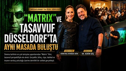 &ldquo;Matrix&rdquo; ve Tasavvuf D&uuml;sseldorf&rsquo;ta Aynı Masada Buluştu