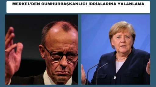 Merkel&rsquo;den Cumhurbaşkanlığı İddialarına Yalanlama