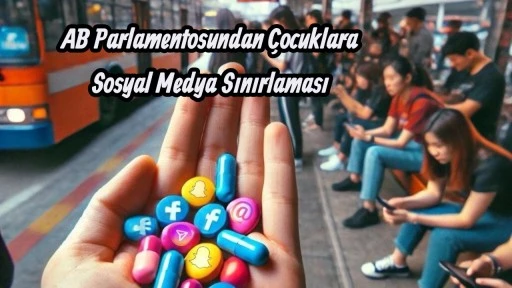 AVRUPA PARLAMENTOSU’NDAN SOSYAL MEDYA İÇİN 16 YAŞ SINIRI ÇAĞRISI