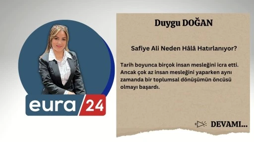 Safiye Ali Neden H&acirc;l&acirc; Hatırlanıyor?