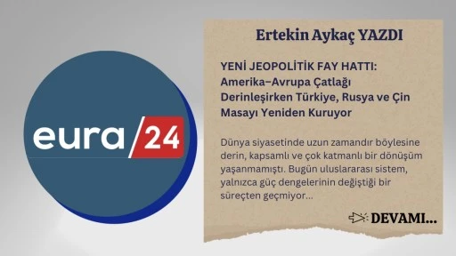 YENİ JEOPOLİTİK FAY HATTI:  Amerika–Avrupa Çatlağı Derinleşirken Türkiye, Rusya ve Çin Masayı Yeniden Kuruyor