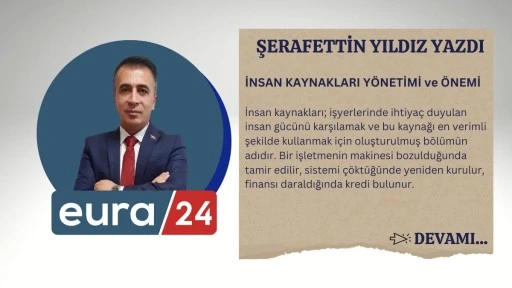 İNSAN KAYNAKLARI YÖNETİMİ ve ÖNEMİ