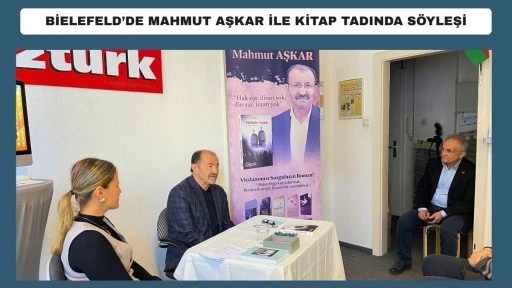 BİELEFELD&rsquo;DE MAHMUT AŞKAR İLE  KİTAP TADINDA S&Ouml;YLEŞİ