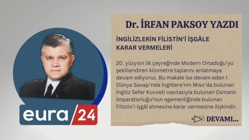 İNGİLİZLERİN FİLİSTİN&rsquo;İ İŞG&Acirc;LE KARAR VERMELERİ
