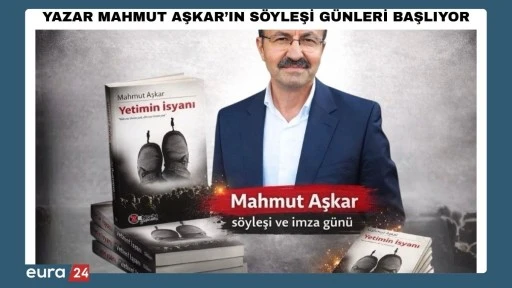 Yazar Mahmut AŞKAR&rsquo;IN S&ouml;yleşi G&uuml;nleri Başlıyor