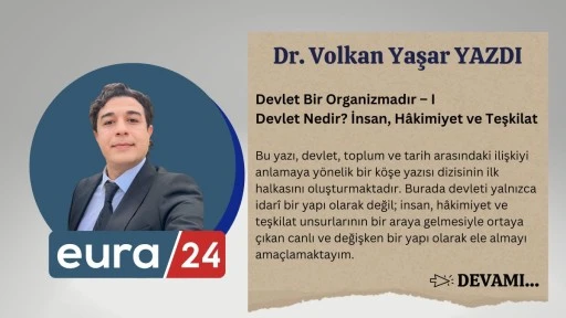 Devlet Bir Organizmadır &ndash; I Devlet Nedir? İnsan, H&acirc;kimiyet ve Teşkilat