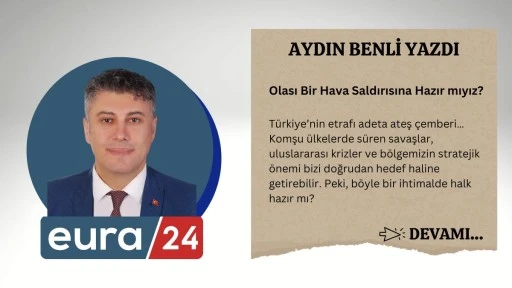 Olası Bir Hava Saldırısına Hazır mıyız?