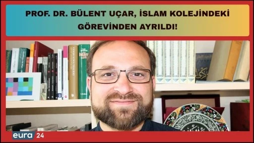 Prof. Dr. Bülent Uçar Görevinden Ayrıldı