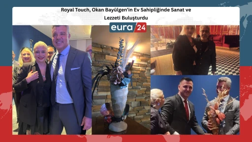 Royal Touch, Okan Bay&uuml;lgen&rsquo;in Ev Sahipliğinde Sanat ve Lezzeti Buluşturdu