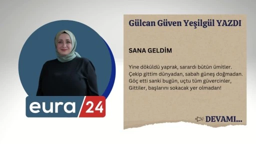 SANA GELDİM