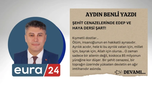 ŞEHİT CENAZELERİNDE EDEP VE HAYA DERSİ ŞART!