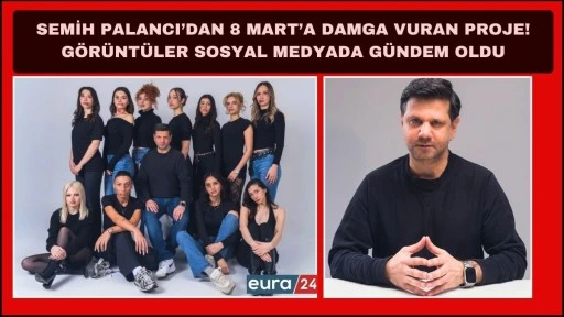 Semih Palancı’dan 8 Mart’a Damga Vuran Proje! Görüntüler Sosyal Medyada Gündem Oldu