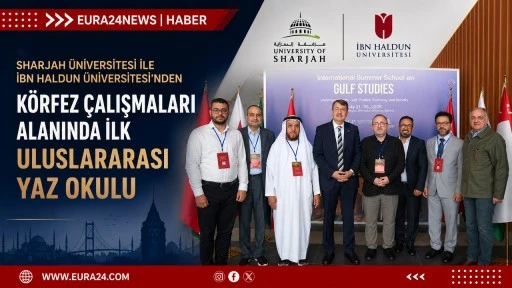 Sharjah &Uuml;niversitesi ile İbn Haldun &Uuml;niversitesi&rsquo;nden K&ouml;rfez &Ccedil;alışmaları Alanında İlk Uluslararası Yaz Okulu