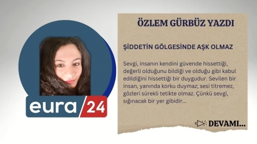 ŞİDDETİN G&Ouml;LGESİNDE AŞK OLMAZ