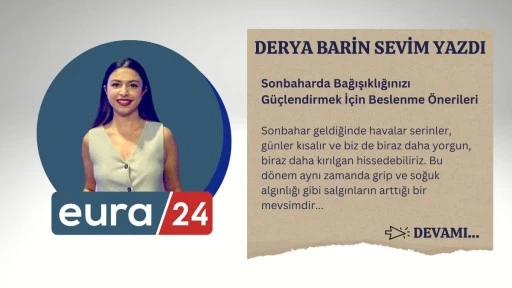 Sonbaharda Bağışıklığınızı Güçlendirmek İçin Beslenme Önerileri