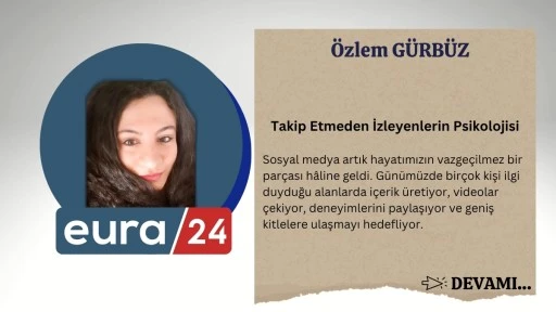 Takip Etmeden İzleyenlerin Psikolojisi