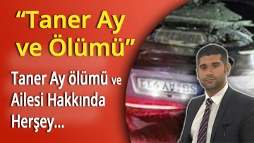 Taner Ay ve Ölümü