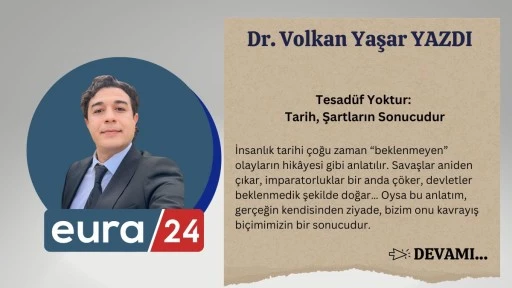 Tesadüf Yoktur: Tarih, Şartların Sonucudur