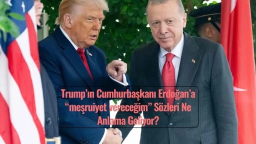 Trump, ‘Cumhurbaşkanı Erdoğan’a meşruiyet vereceğim’ 
