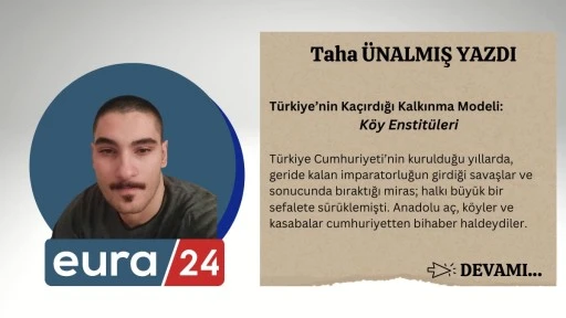 T&uuml;rkiye&rsquo;nin Ka&ccedil;ırdığı Kalkınma Modeli: K&ouml;y Enstit&uuml;leri