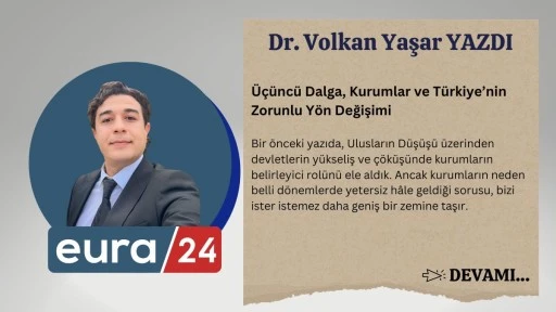 &Uuml;&ccedil;&uuml;nc&uuml; Dalga, Kurumlar ve T&uuml;rkiye&rsquo;nin Zorunlu Y&ouml;n Değişimi