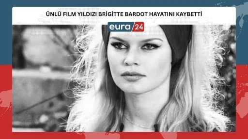 &Uuml;nl&uuml; Film Yıldızı Brigitte Bardot Hayatını Kaybetti