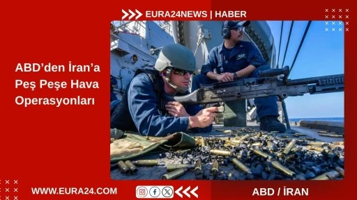 &Uuml;rd&uuml;n&rsquo;deki &Ouml;l&uuml;mc&uuml;l Saldırı Sonrası ABD&rsquo;den İran&rsquo;a Peş Peşe Hava Operasyonları
