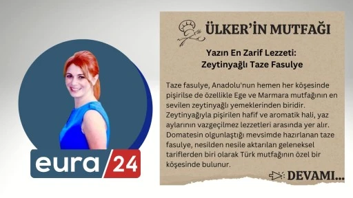 Yazın En Zarif Lezzeti: Zeytinyağlı Taze Fasulye