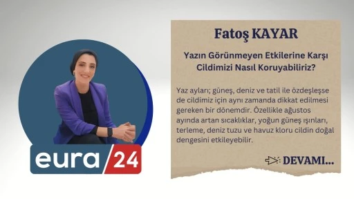 Yazın G&ouml;r&uuml;nmeyen Etkilerine Karşı Cildimizi Nasıl Koruyabiliriz?