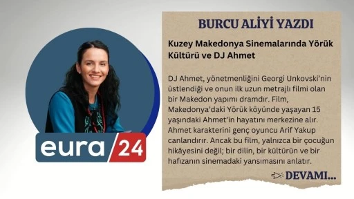 Y&ouml;r&uuml;k k&uuml;lt&uuml;r&uuml; yaşatıldık&ccedil;a, T&uuml;rk&ccedil;e konuşulduk&ccedil;a&hellip;; Kuzey Makedonya Sinemalarında Y&ouml;r&uuml;k K&uuml;lt&uuml;r&uuml; ve DJ Ahmet