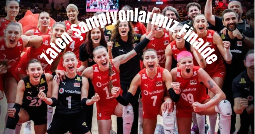 Zaten Şampiyonlarımız Filenin Sultanları Finalde