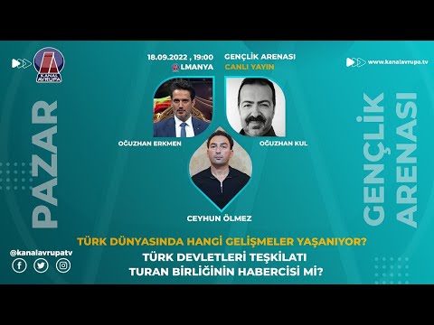   Türk Dünyasında hangi gelişmeler yaşanıyor? UGEP Genel Sekreteri Oğuzhan KUL cevaplıyor   - GENÇLİK ARENASI 18.09.2022  | Kanal Avrupa